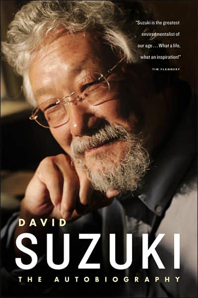 David Suzuki: The Autobiography - David Suzuki - Books - Greystone Books,Canada - 9781553652816 - October 18, 2007