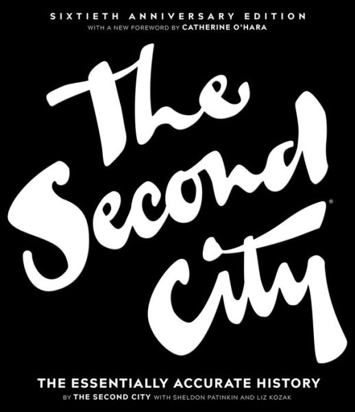 The Second City: The Essentially Accurate History - The Second City - Böcker - Surrey Books,U.S. - 9781572842816 - 30 januari 2020