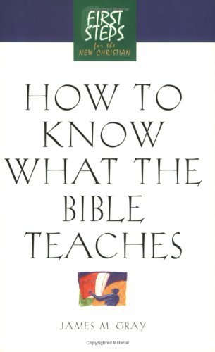 Cover for James Gray · How to Know What the Bible Teaches: First Steps for the New Christian - First Steps for the New Christian (Pocketbok) [Rev edition] (2002)