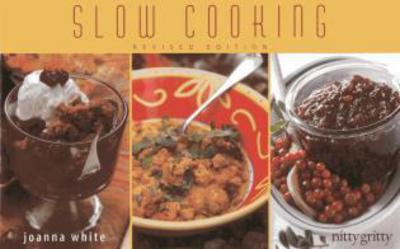 Cover for Joanna White · Slow Cooking - Nitty Gritty Cookbooks (Paperback Book) [Revised edition] (2013)