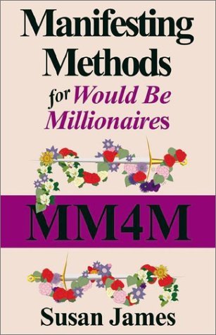 Cover for Susan James · Manifesting Methods for Would Be Millionaires (Taschenbuch) (2002)