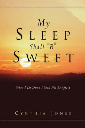 Cover for Cynthia Jones · My Sleep Shall &quot;B&quot; Sweet (Taschenbuch) (2003)