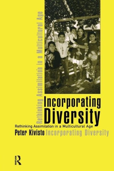 Cover for Peter Kivisto · Incorporating Diversity: Rethinking Assimilation in a Multicultural Age (Paperback Book) (2005)
