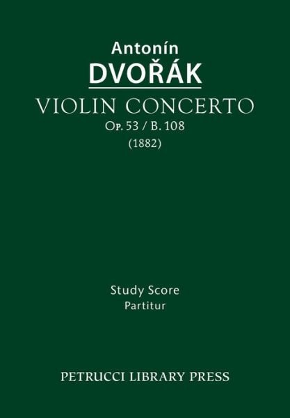 Cover for Antonin Dvorak · Violin Concerto, Op.53 / B.108: Study Score (Paperback Book) (2015)
