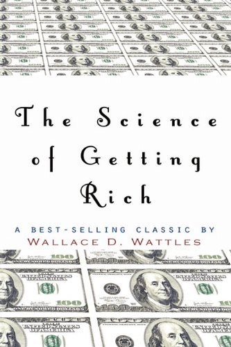 The Science of Getting Rich - Wallace D. Wattles - Böcker - International Alliance Pro-Publishing - 9781609421816 - 10 mars 2011