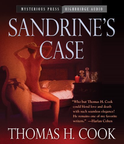 Cover for Thomas H. Cook · Sandrine's Case (Audiobook (CD)) [Unabridged,unabridged; 10 Hours edition] (2013)
