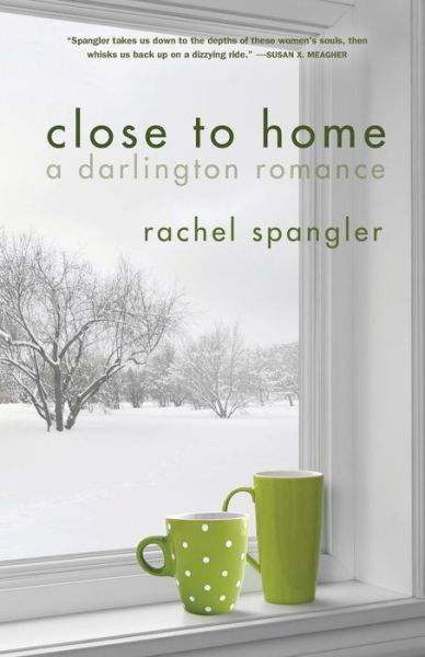 Cover for Rachel Spangler · Close to Home (Buch) (2017)