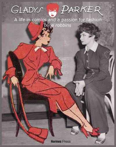 Cover for Trina Robbins · Gladys Parker: A Life in Comics, A Passion for Fashion (Hardcover Book) (2022)