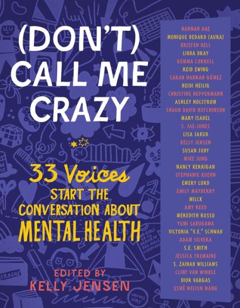 (Don't) Call Me Crazy: 33 Voices Start the Conversation about Mental Health - Kelly Jensen - Books - Workman Publishing - 9781616207816 - October 2, 2018