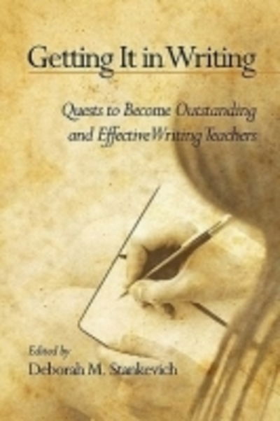 Cover for Deborah M Stankevich · Getting It in Writing: the Quest to Become Outstanding and Effective Teachers of Writing (Paperback Book) (2011)