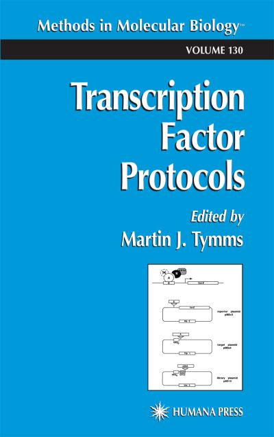 Transcription Factor Protocols - Methods in Molecular Biology - Martin J Tymms - Books - Humana Press Inc. - 9781617370816 - November 10, 2010