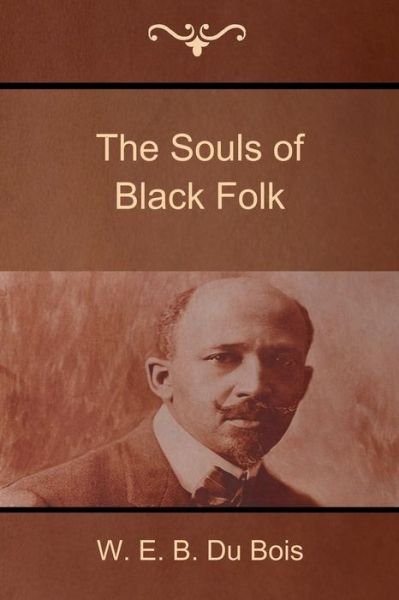 Cover for W. E. B. Du Bois · The Souls of Black Folk (Taschenbuch) (2014)