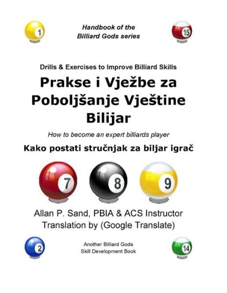 Drills & Exercises to Improve Billiard Skills (Croatian): How to Become an Expert Billiards Player - Allan P. Sand - Libros - Billiard Gods Productions - 9781625050816 - 12 de diciembre de 2012