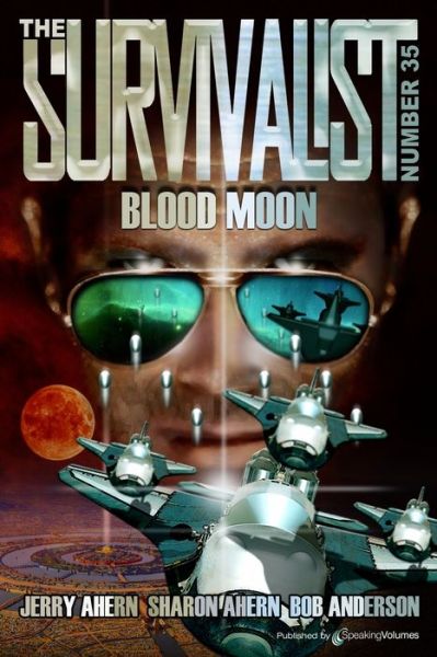 Blood Moon (The Survivalist) (Volume 35) - Jerry Ahern - Kirjat - Speaking Volumes, LLC - 9781628158816 - keskiviikko 15. elokuuta 2018