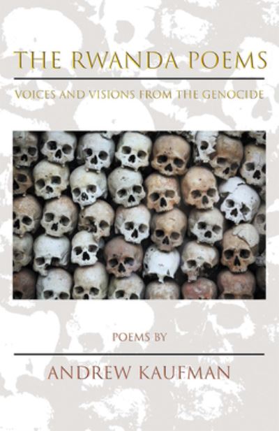 Rwanda Poems - Andrew Kaufman - Books - New York Quarterly Foundation, Incorpora - 9781630450816 - March 10, 2023