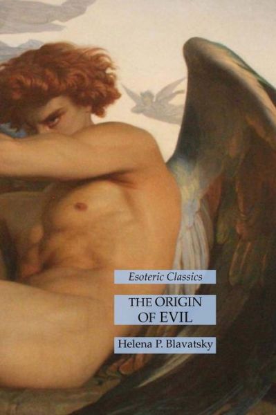 Origin of Evil - Helena P. Blavatsky - Books - Lamp of Trismegistus - 9781631185816 - October 19, 2021