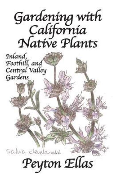 Cover for Peyton Ellas · Gardening with California Native Plants (Paperback Book) (2018)