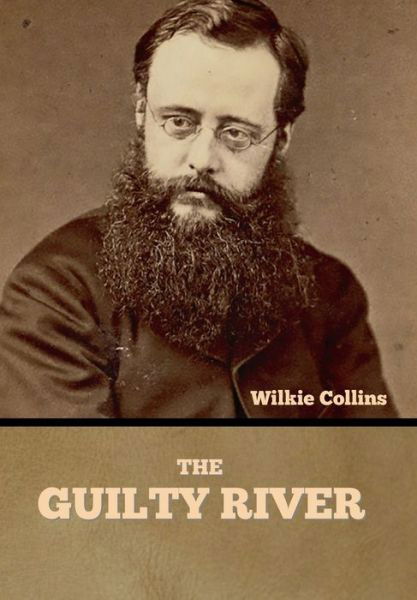 Cover for Wilkie Collins · The Guilty River (Hardcover Book) (2022)