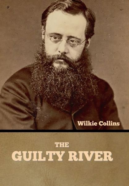 Cover for Wilkie Collins · The Guilty River (Gebundenes Buch) (2022)