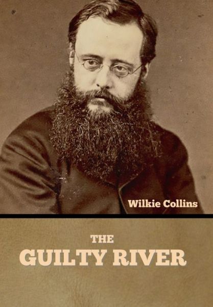 Cover for Wilkie Collins · The Guilty River (Hardcover Book) (2022)