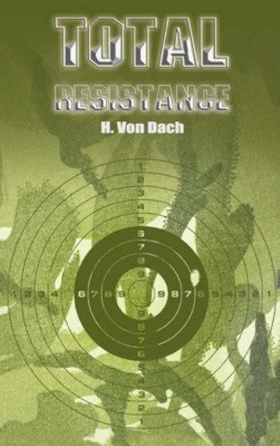 Cover for H. Von Dach · Total Resistance (Book) (2010)