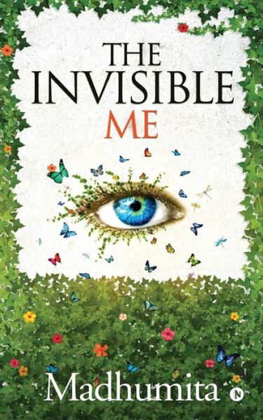 Cover for Madhumita · The Invisible Me (Paperback Book) (2018)