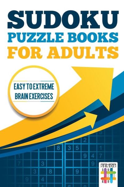 Cover for Senor Sudoku · Sudoku Puzzle books for Adults Easy to Extreme Brain Exercises (Paperback Book) (2019)