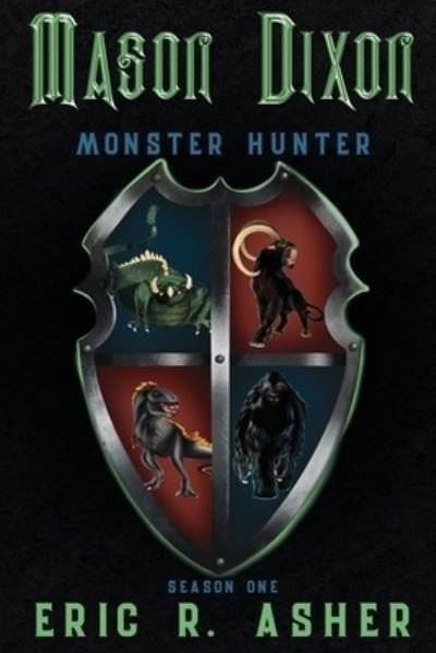 Cover for Eric R Asher · Mason Dixon, Monster Hunter Season One (Paperback Book) (2021)