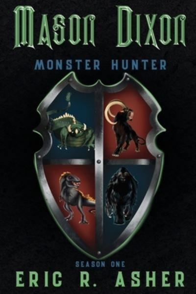 Cover for Eric R Asher · Mason Dixon, Monster Hunter Season One (Paperback Book) (2021)