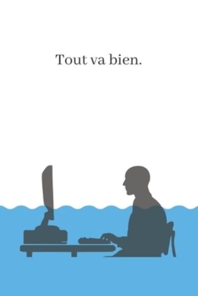 Cover for Au Bureau Editions · Tout va bien. (Pocketbok) (2020)