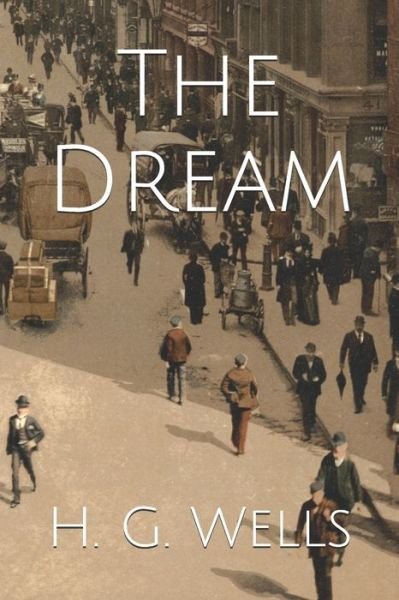 Cover for H. G. Wells · The Dream (Paperback Bog) (2020)