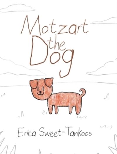 Cover for Erica Sweet-Tankoos · Motzart the Dog (Book) (2021)