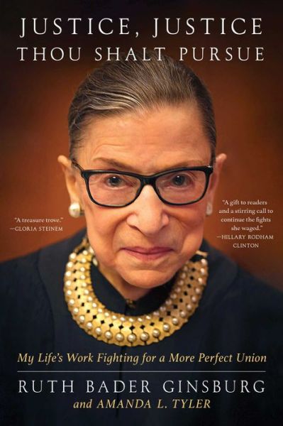 Justice, Justice Thou Shalt Pursue: My Life's Work Fighting for a More Perfect Union - Ruth Bader Ginsburg - Books - Simon & Schuster - 9781668013816 - April 13, 2023