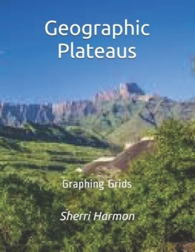 Cover for Sherri Harmon · Geographic Plateaus (Bok) (2019)