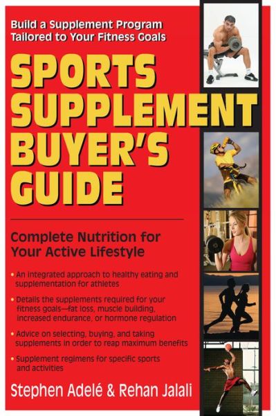 Cover for Stephen Adele · Sports Supplement Buyer's Guide: Complete Nutrition for Your Active Lifestyle (Hardcover Book) (2007)
