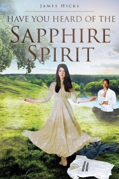 Cover for James Hicks · Have You Heard of the Sapphire Spirit (Paperback Book) (2016)