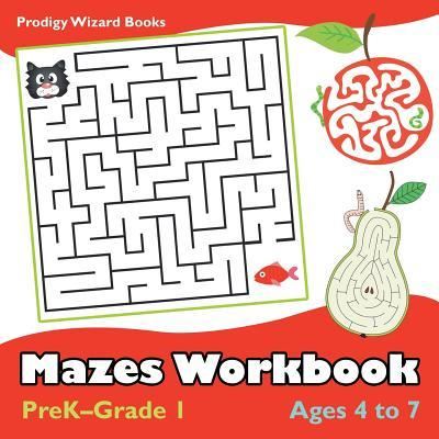 Mazes Workbook PreK-Grade 1 - Ages 4 to 7 - The Prodigy - Books - Prodigy Wizard Books - 9781683230816 - July 21, 2016