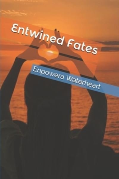 Cover for Enpowera Waterheart · Entwined Fates (Paperback Bog) (2019)