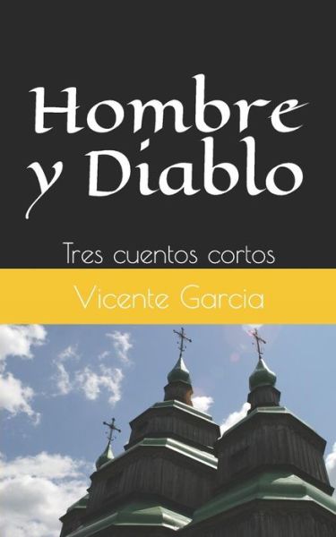 Cover for Vicente Garcia · Hombre Y Diablo (Paperback Book) (2018)