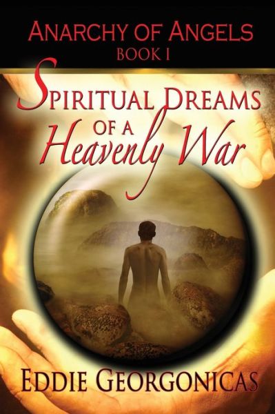 Cover for Eddie Georgonicas · Spiritual Dreams of a Heavenly War (Paperback Book) (2018)