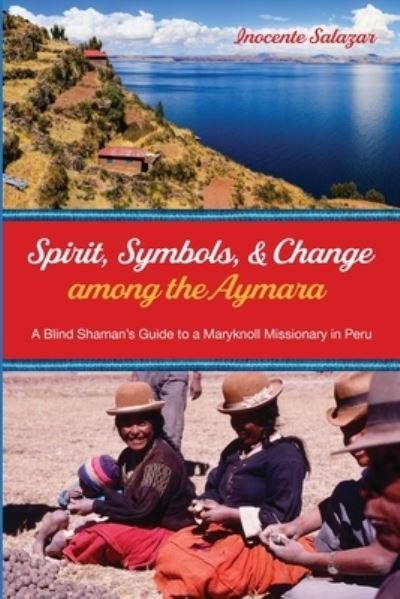 Cover for Inocente Salazar · Spirit, Symbols, and Change among the Aymara (Paperback Book) (2021)