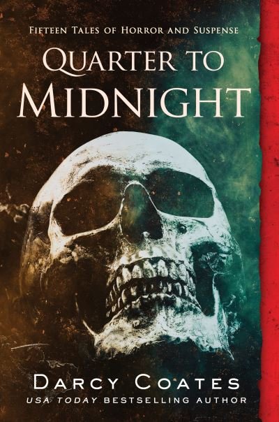 Cover for Darcy Coates · Quarter to Midnight: Fifteen Tales of Horror and Suspense (Paperback Bog) (2022)