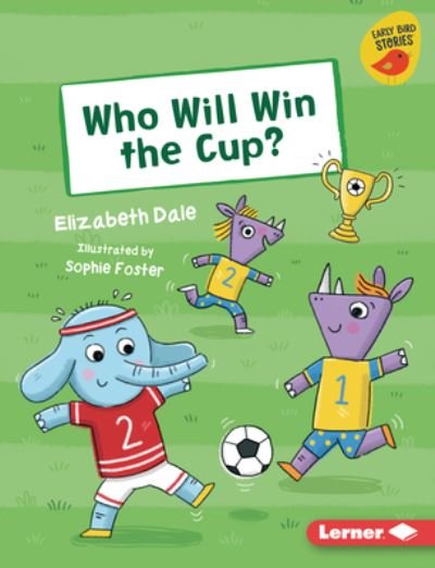 Cover for Elizabeth Dale · Who Will Win the Cup? (Buch) (2023)