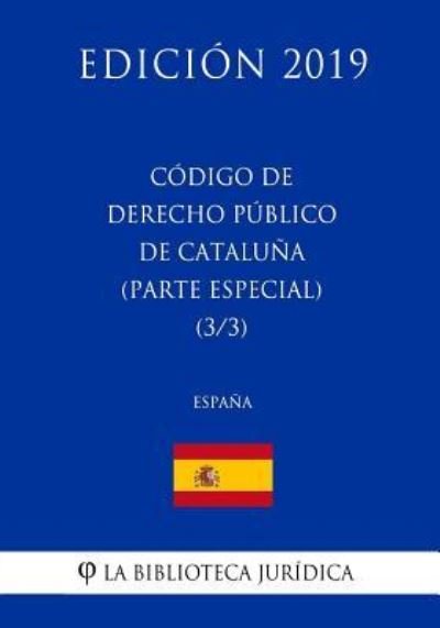 Cover for La Biblioteca Juridica · Codigo de Derecho Publico de Cataluna (Parte especial) (3/3) (Espana) (Edicion 2019) (Paperback Book) (2018)