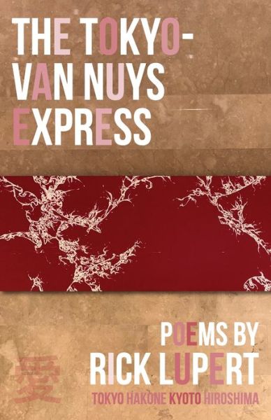 Cover for Rick Lupert · The Tokyo-Van Nuys Express (Paperback Book) (2020)