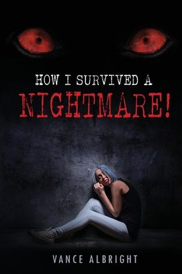 Cover for Vance Albright · How I Survived A Nightmare (Paperback Book) (2020)