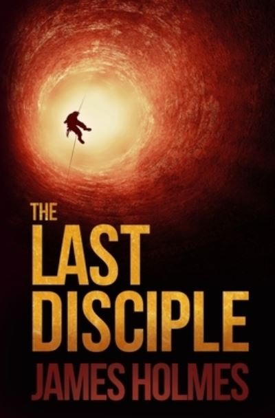 James Holmes · The Last Disciple (Taschenbuch) (2019)
