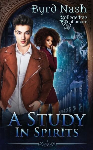 Cover for Byrd Nash · A Study in Spirits: A College Fae magic series #2 - College Fae (Paperback Bog) (2020)