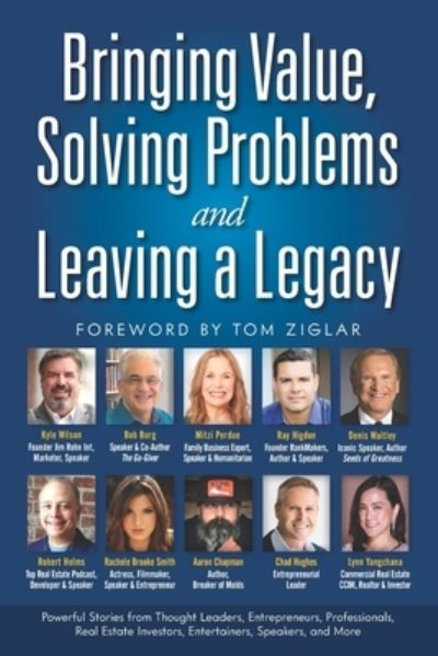 Bringing Value, Solving Problems and Leaving a Legacy - Denis Waitley - Books - Kyle Wilson International - 9781735742816 - April 3, 2021