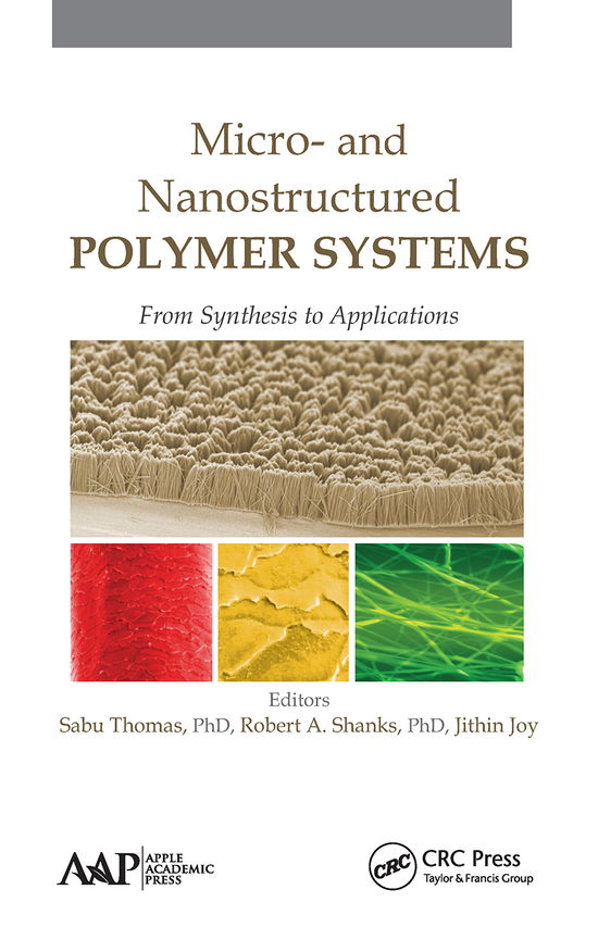 Micro- and Nanostructured Polymer Systems: From Synthesis to Applications - - Books - Apple Academic Press Inc. - 9781774633816 - March 31, 2021